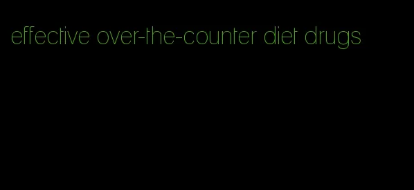 effective over-the-counter diet drugs