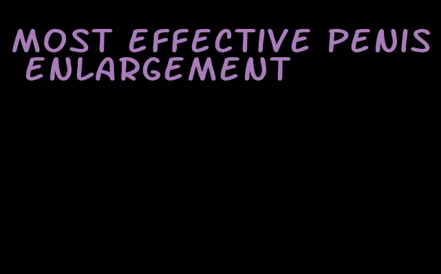 most effective penis enlargement