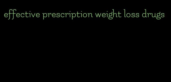 effective prescription weight loss drugs