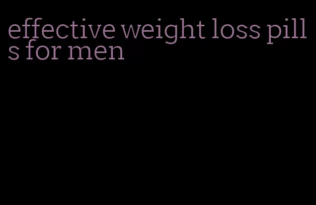 effective weight loss pills for men