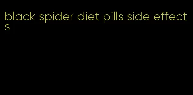 black spider diet pills side effects