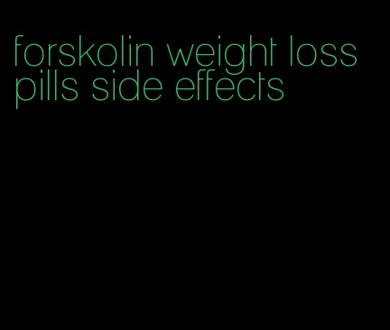 forskolin weight loss pills side effects