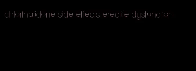 chlorthalidone side effects erectile dysfunction