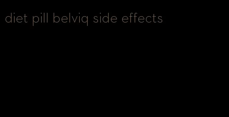 diet pill belviq side effects