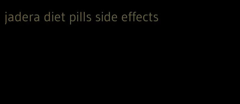 jadera diet pills side effects