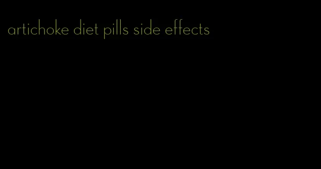 artichoke diet pills side effects