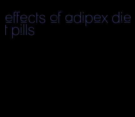 effects of adipex diet pills