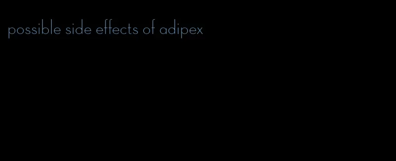 possible side effects of adipex