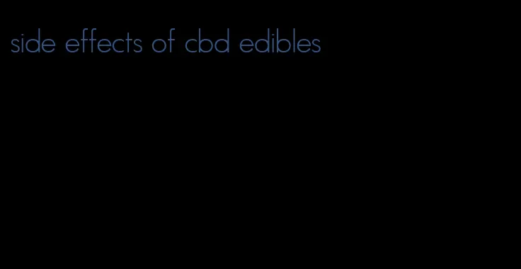 side effects of cbd edibles