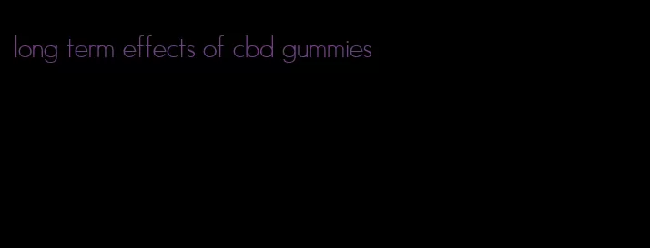 long term effects of cbd gummies