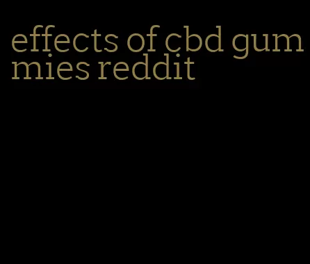 effects of cbd gummies reddit