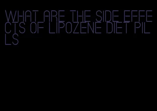 what are the side effects of lipozene diet pills