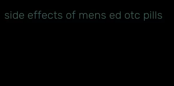 side effects of mens ed otc pills