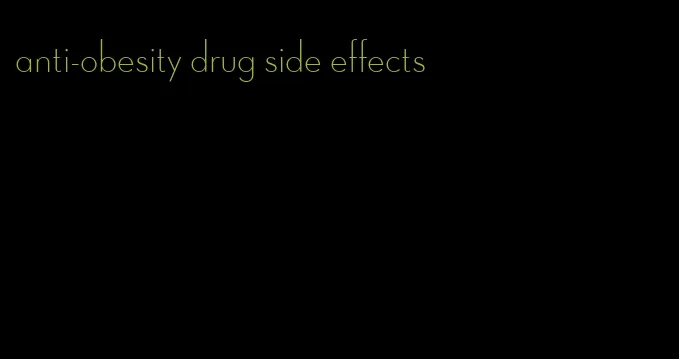 anti-obesity drug side effects