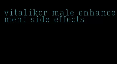 vitalikor male enhancement side effects