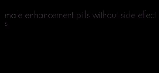 male enhancement pills without side effects