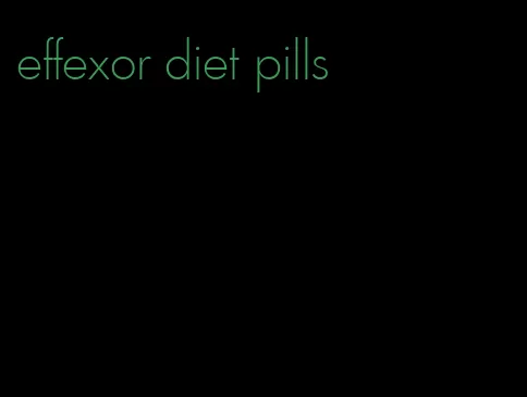 effexor diet pills