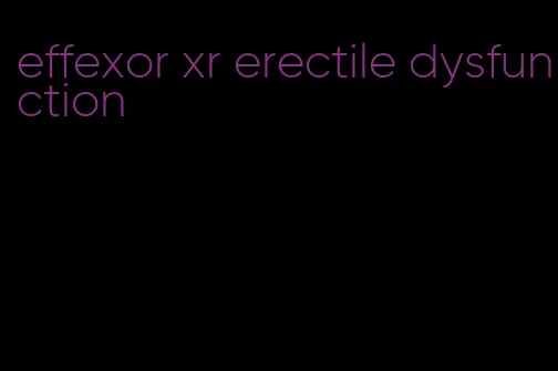 effexor xr erectile dysfunction