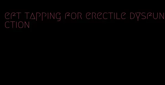 eft tapping for erectile dysfunction