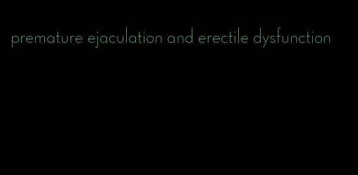 premature ejaculation and erectile dysfunction