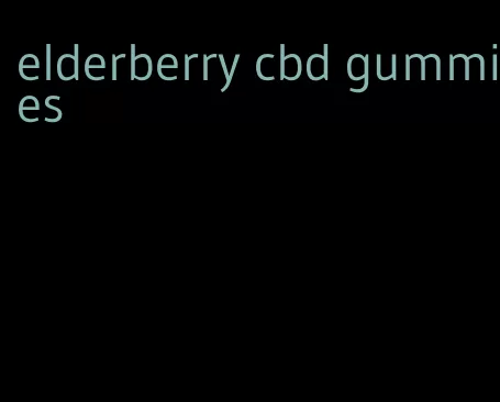 elderberry cbd gummies