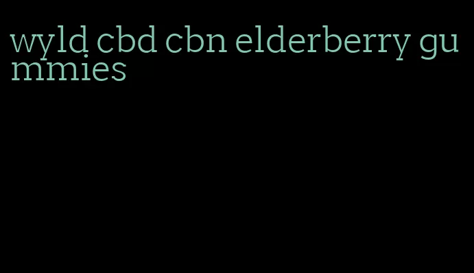 wyld cbd cbn elderberry gummies