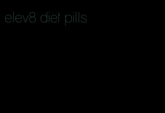 elev8 diet pills