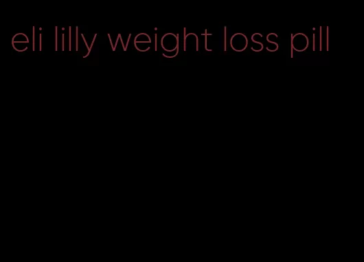 eli lilly weight loss pill