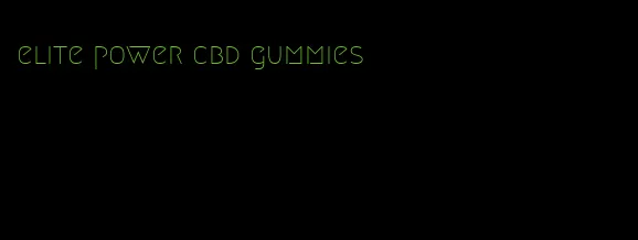 elite power cbd gummies