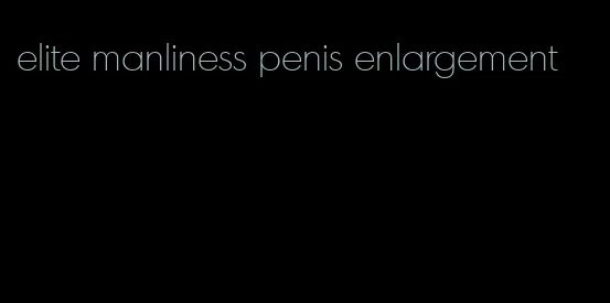 elite manliness penis enlargement