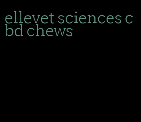 ellevet sciences cbd chews