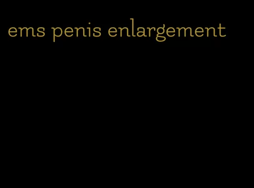 ems penis enlargement