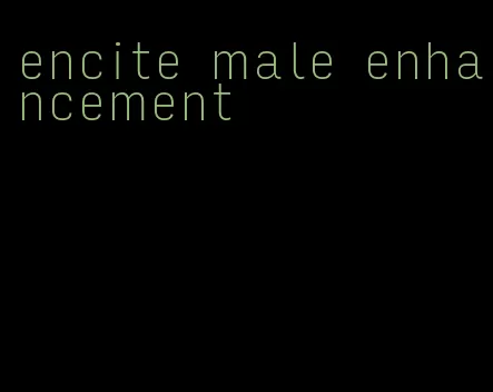 encite male enhancement