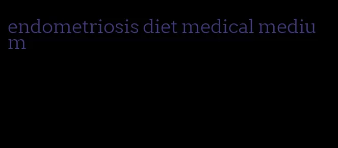 endometriosis diet medical medium