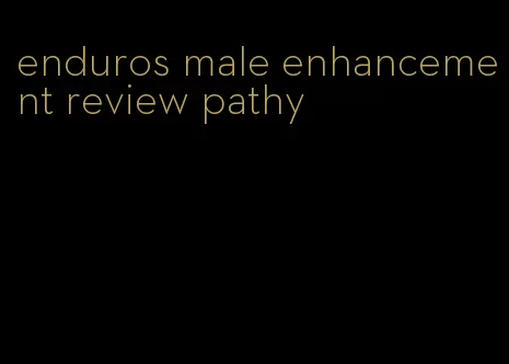 enduros male enhancement review pathy