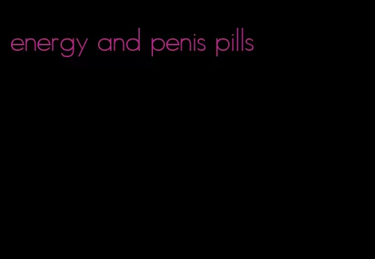 energy and penis pills