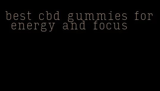 best cbd gummies for energy and focus