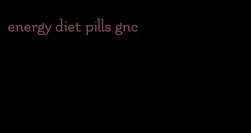 energy diet pills gnc