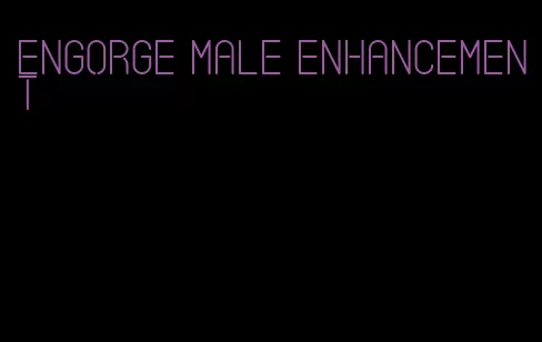 engorge male enhancement