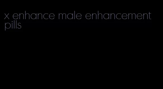 x enhance male enhancement pills