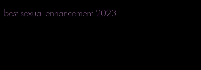 best sexual enhancement 2023