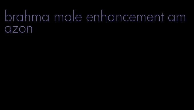 brahma male enhancement amazon