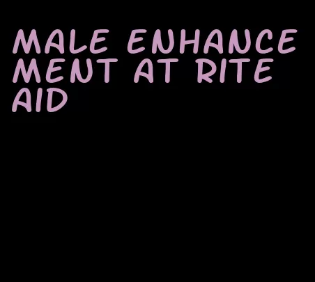 male enhancement at rite aid