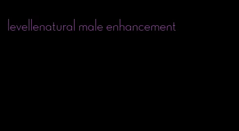 levellenatural male enhancement