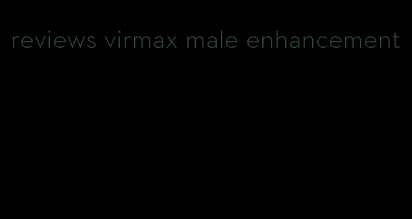 reviews virmax male enhancement