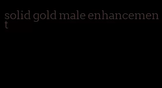 solid gold male enhancement