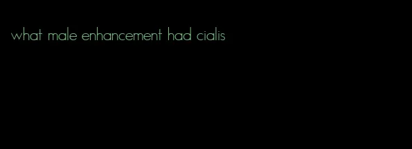 what male enhancement had cialis