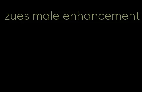 zues male enhancement