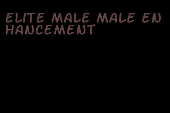 elite male male enhancement