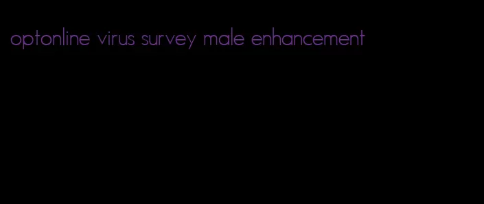 optonline virus survey male enhancement